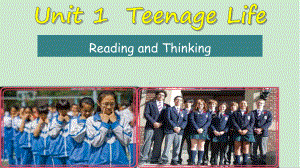 Unit1 Teenage Life Reading and Thinkingppt课件 -（2019新教材）人教版高中英语必修第一册.pptx