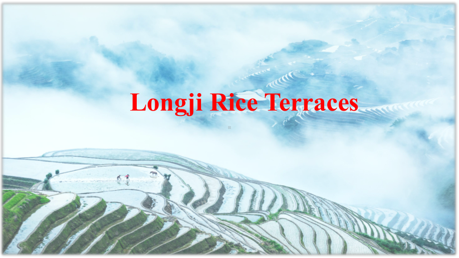 (2019版)外研版高中英语必修第一册Unit 6 At one with nature Longji Rice Terrace ppt课件.pptx_第1页