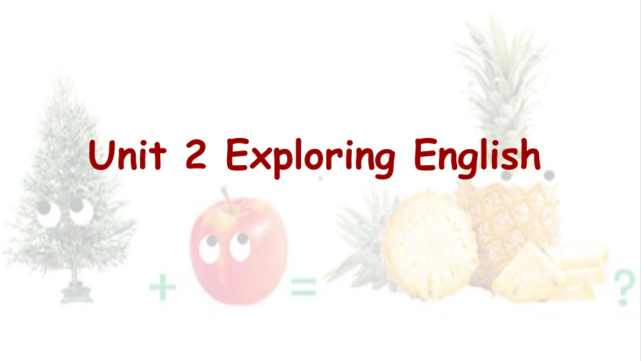 (2019版)外研版高中英语必修第一册Unit 2 Exploring English Neither Pine nor Apple in Pineapple ppt课件.pptx_第1页