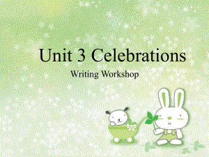 (2019版)北师大版高中英语必修第一册Unit 3 Celebrations Writing Workshop- ppt课件.pptx