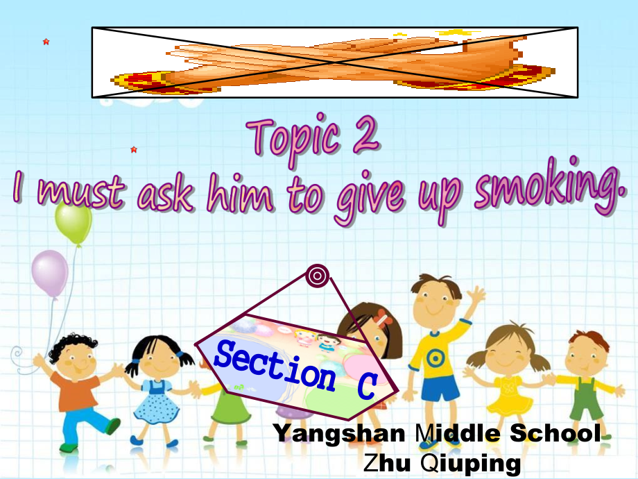 Unit 2 Keeping Healthy-Topic 2 I must ask him to give up smoking.-Section C-ppt课件-(含教案+音频)-市级公开课-仁爱科普版八年级上册(编号：900d8).zip