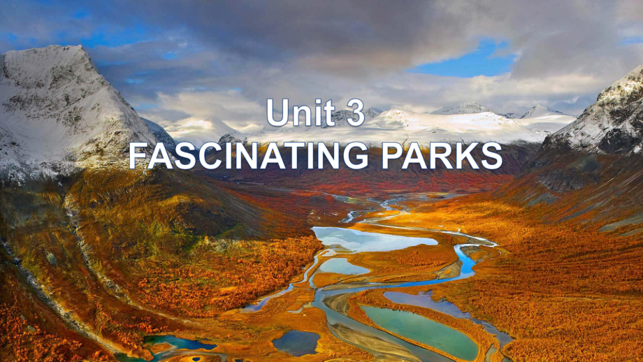 Unit 3 Fascinating Parks Reading and Thinking ppt课件-（2019）新人教版高中英语选择性必修第一册.pptx_第1页