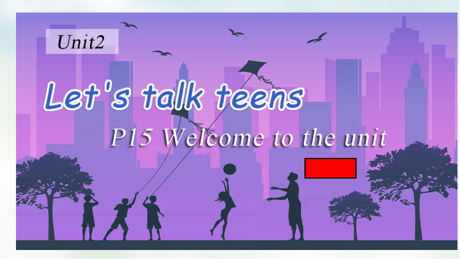 Unit2 Let's talk teensWelcome to Unit & Readingppt课件- 上学期牛津版高一英语必修第一册.ppt_第1页