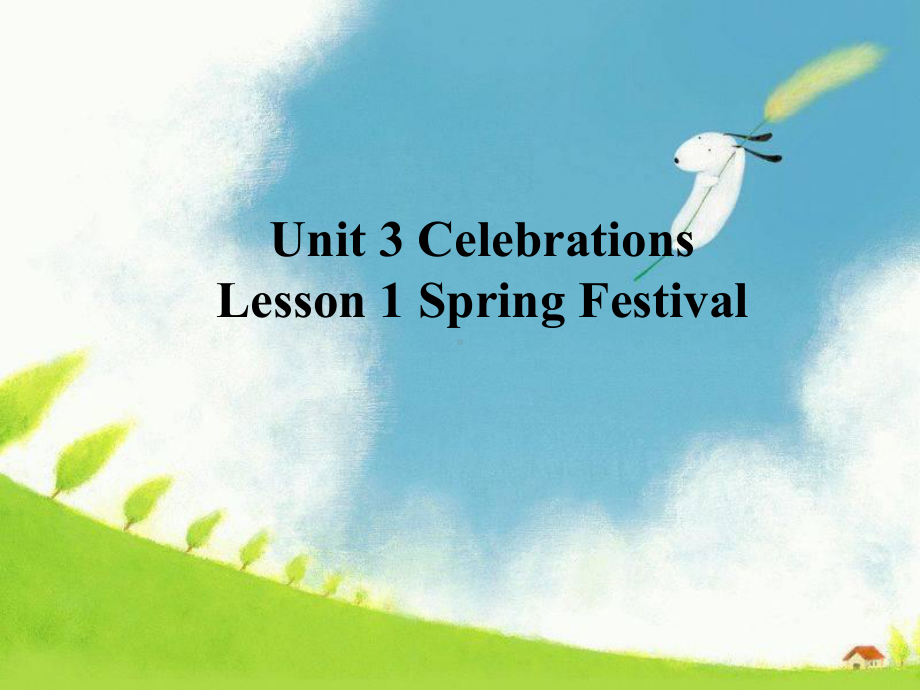 Unit 3 Celebrations Lesson 1 Spring Festivalppt课件-高中英语（2019）新北师大版必修第一册.ppt_第1页