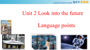 Unit 2 Looking into the future language points ppt课件-（2019）新人教版高中英语选择性必修第一册..ppt