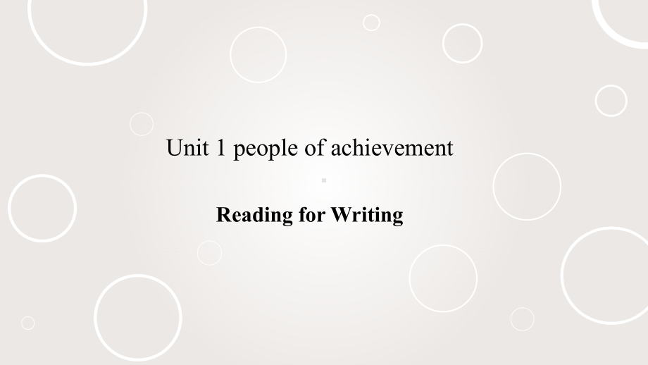 Unit 1 Unit 1 People of Achievement Reading for Writing ppt课件-（2019）新人教版高中英语选择性必修第一册.pptx_第1页