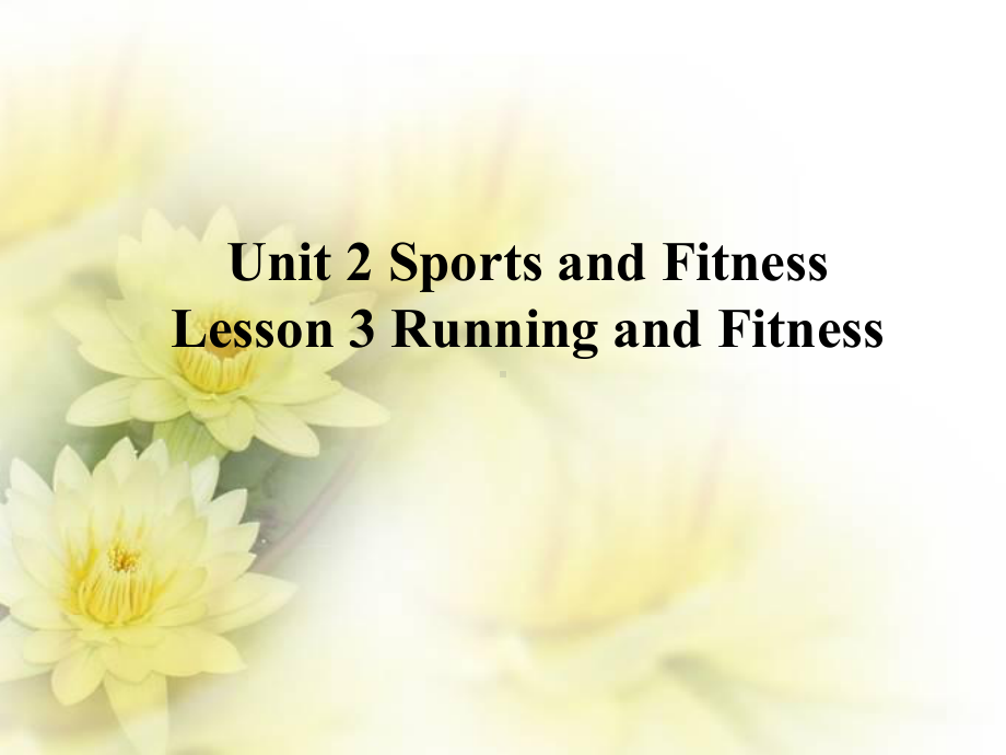 Unit 2 Sports and Fitness Lesson 3 ppt课件- 高一上学期英语（2019）新北师大版必修第一册.ppt_第1页