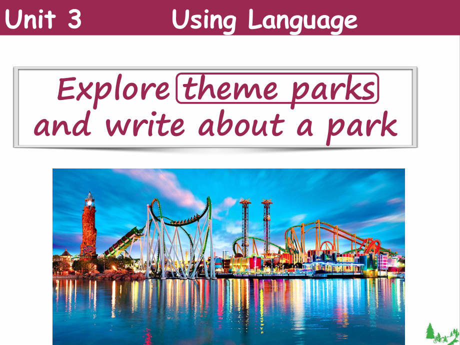 Unit 3 Explore theme parks Using Language 2 ppt课件- （2019）新人教版高中英语选修一.pptx_第1页