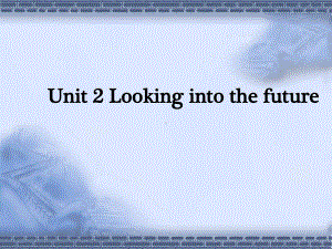 Unit 2 Looking into the futureUsing Language ppt课件 -（2019）新人教版高中英语选修一.ppt