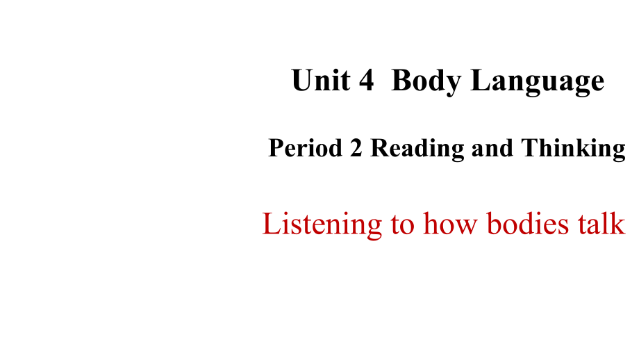 （2019版）人教版选择性必修第一册英语Unit4 Body language Reading and thinking ppt课件（含视频）.zip