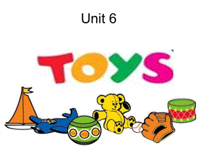 四年级开心英语Unit 6 toys第一课时 词句教学.ppt