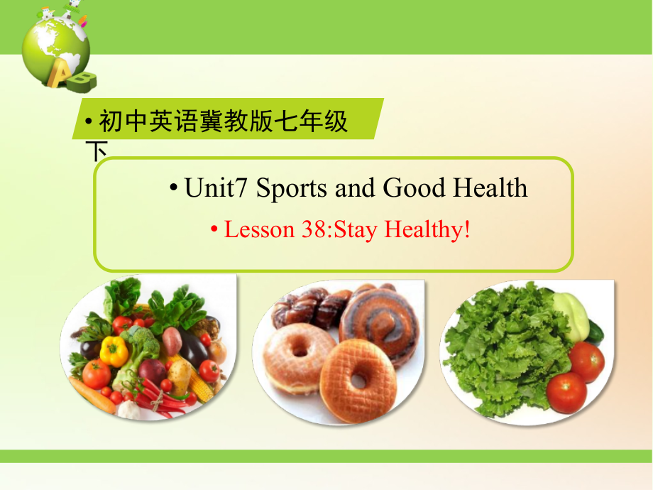 Unit 7 Sports and Good Health-Lesson 38 Stay Healthy!-ppt课件-(含教案)-市级公开课-(编号：10032).zip