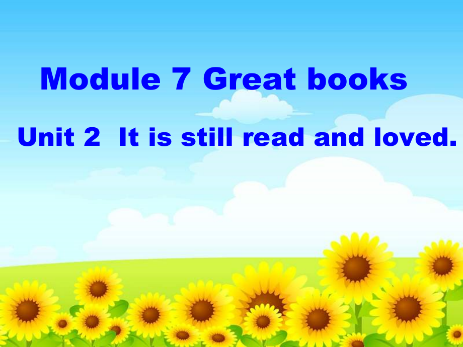 Module 7 Great books-Unit 2 It is still read and loved.-ppt课件-(含教案)-部级公开课-外研版九年级上册英语(编号：402e9).zip