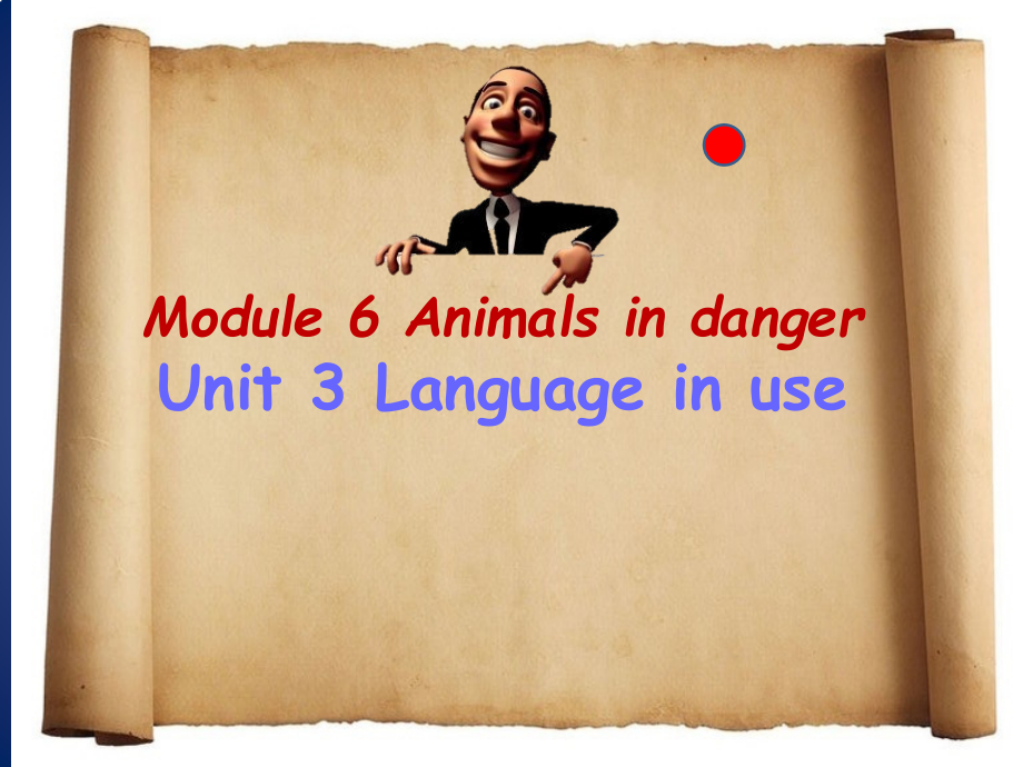 Module 6 Animals in danger-Unit 3 Language in use-ppt课件-(含教案+视频+素材)-市级公开课-外研版八年级上册英语(编号：d01c0).zip