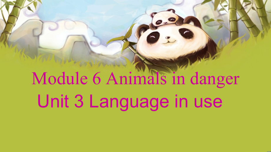 Module 6 Animals in danger-Unit 3 Language in use-ppt课件-(含教案+视频+素材)-省级公开课-外研版八年级上册英语(编号：90ec7).zip