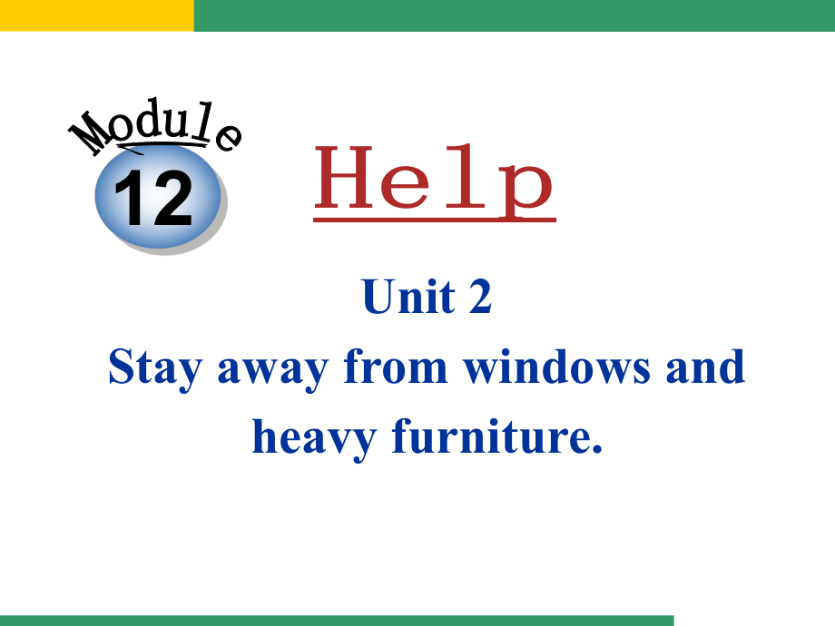 Module 12 Help-Unit 2 Stay away from windows and heavy furniture.-ppt课件-(含教案)-市级公开课-外研版八年级上册英语(编号：b16a7).zip