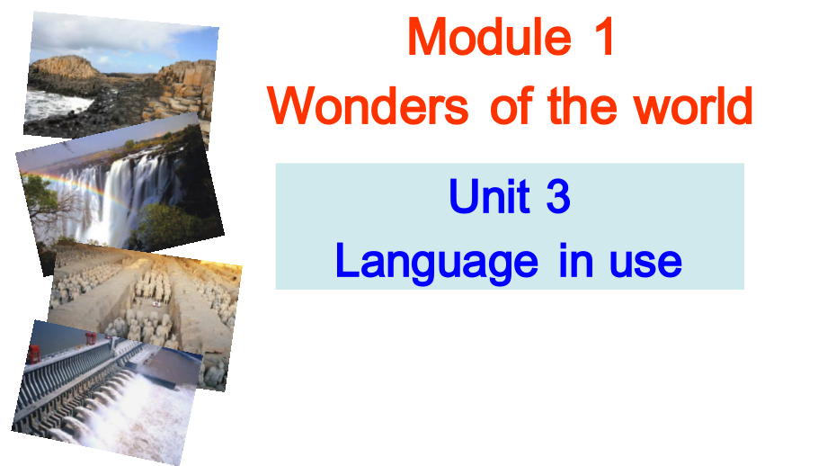 Module 1 Wonders of the world-Unit 3 Language in use.-ppt课件-(含教案+音频+素材)-市级公开课-外研版九年级上册英语(编号：21351).zip