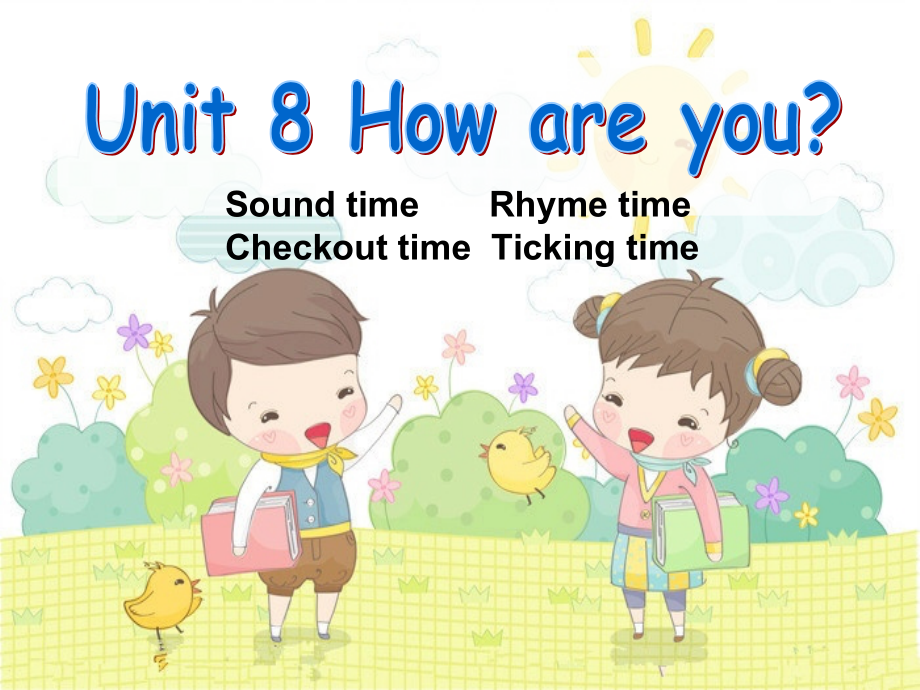 Unit 8 How are you -Sound time, Rhyme time, Checkout time & Ticking time-ppt课件-(含教案)-县级公开课-新牛津译林版四年级下册英语(编号：40012).zip