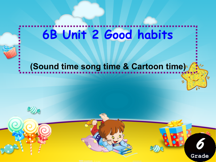 Unit 2 Good habits-Sound time, Song time & Cartoon time-ppt课件-(含教案+素材)-县级公开课-新牛津译林版六年级下册英语(编号：b0f88).zip