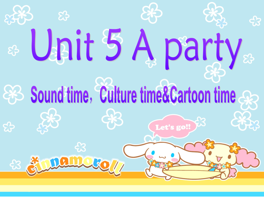 Unit 5 A party-Sound time, Culture time & Cartoon time-ppt课件-(含教案+视频+音频+素材)-县级公开课-新牛津译林版六年级下册英语(编号：42e7f).zip