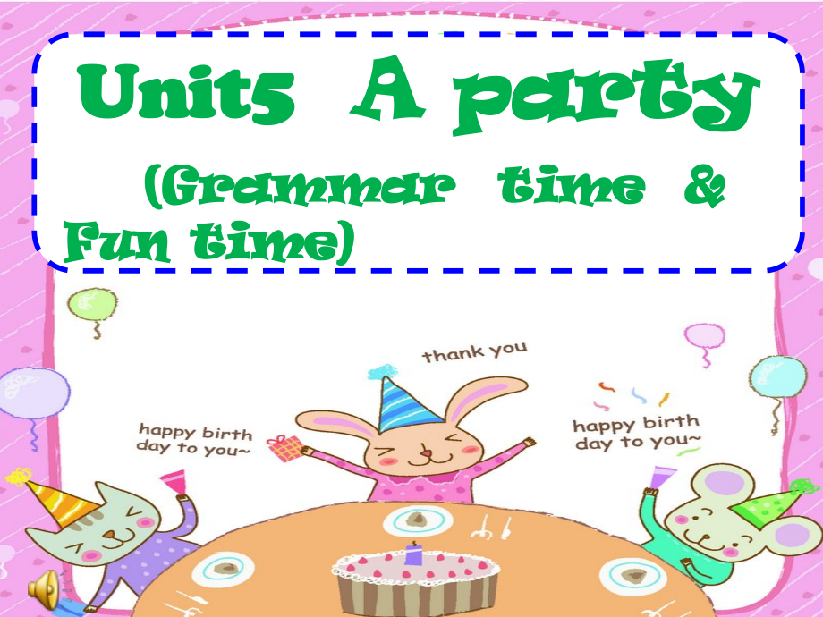 Unit 5 A party-Grammar & Fun time-ppt课件-(含教案)-市级公开课-新牛津译林版六年级下册英语(编号：d0560).zip