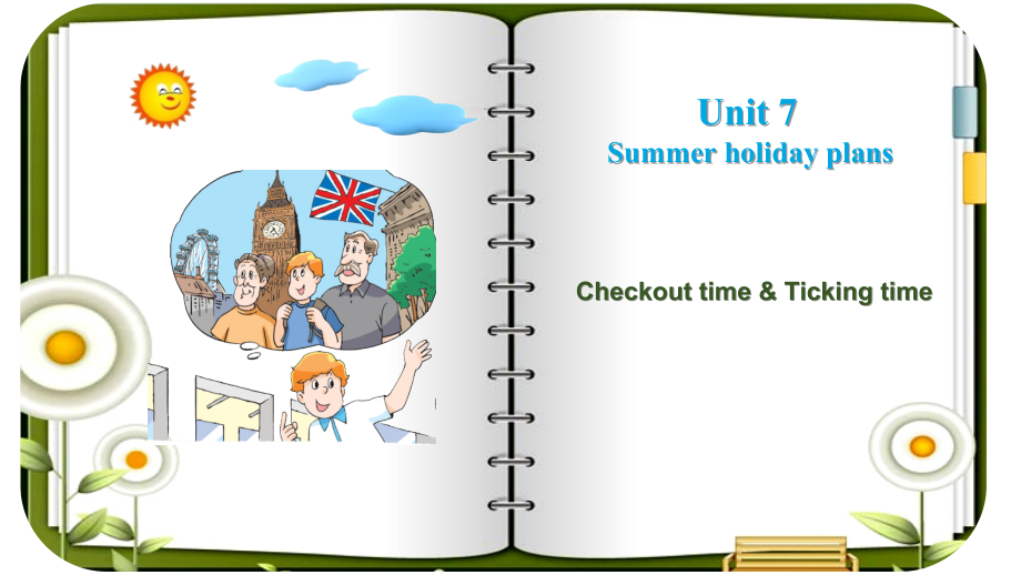 Unit 7 Summer holiday plans-Checkout time & Ticking time-ppt课件-(含教案+视频)-县级公开课-新牛津译林版六年级下册英语(编号：70004).zip