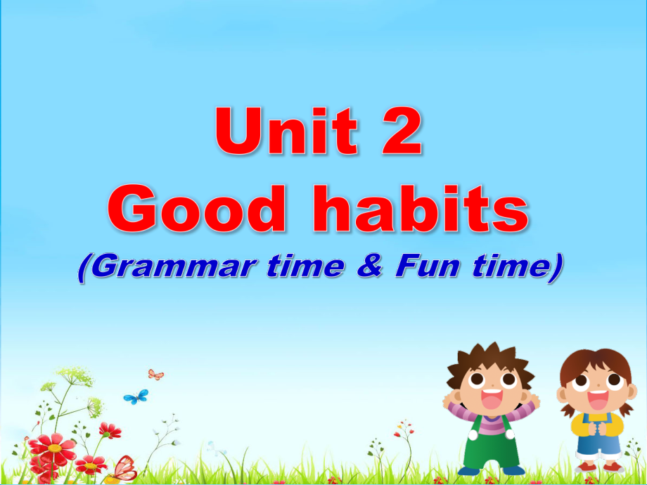 Unit 2 Good habits-Grammar & Fun time-ppt课件-(含教案+视频+音频)-市级公开课-新牛津译林版六年级下册英语(编号：00028).zip