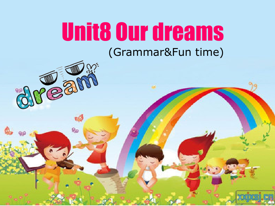 Unit 8 Our dreams-Grammar & Fun time-ppt课件-(含教案+素材)-县级公开课-新牛津译林版六年级下册英语(编号：90dd9).zip