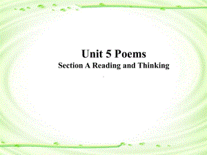 Unit 5 Poems Section AReadingand Thinking ppt课件-（2019版）新人教版选择性必修第三册高中英语.ppt