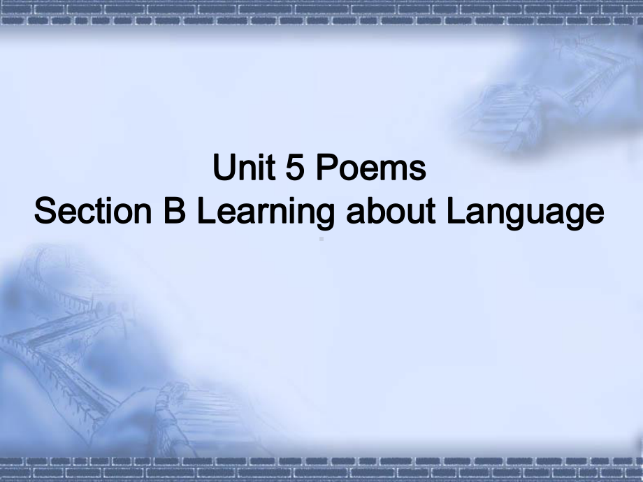 Unit 5 Poems Section B Learning about Language ppt课件-（2019版）新人教版选择性必修第三册高中英语.ppt_第1页