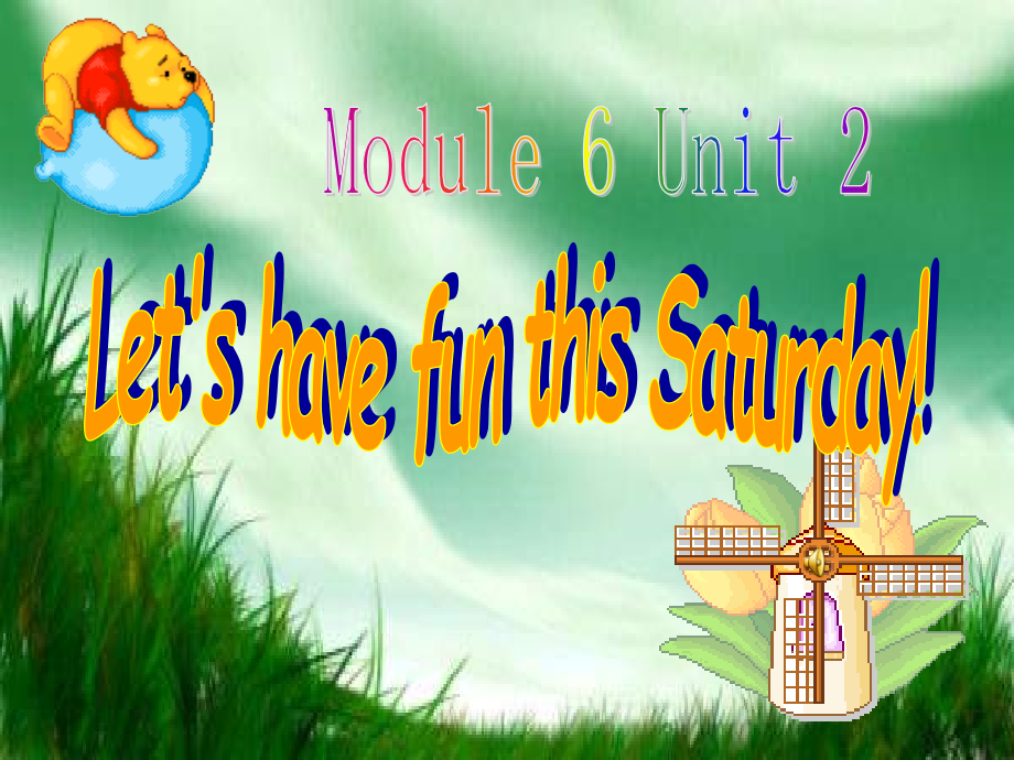 Module 6-Unit 2 Let’s have fun this Saturday!-ppt课件-(含教案+视频)-县级公开课-外研版四年级下册（一起）英语(编号：6005c).zip