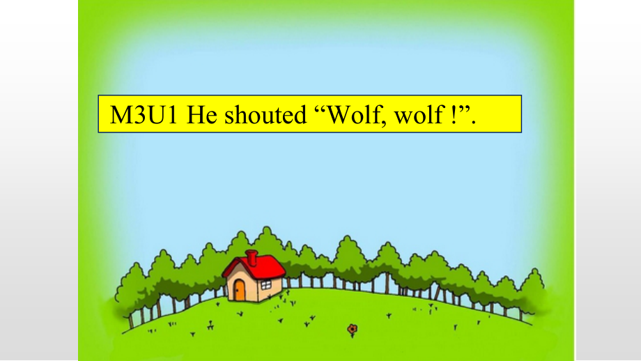 Module 3-Unit 1 He shouted, “Wolf, wolf!”-ppt课件-(含教案)-县级公开课-外研版四年级下册（一起）英语(编号：201f9).zip