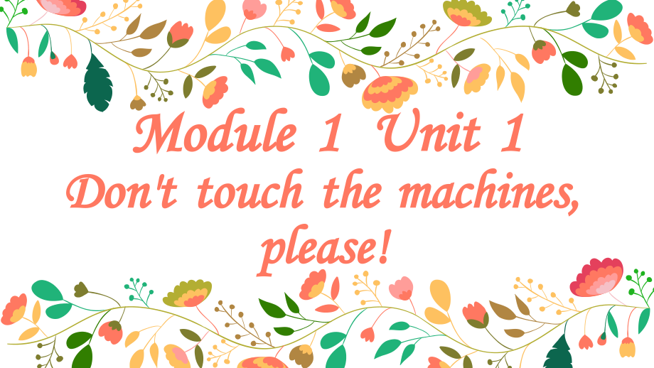 Module 1-Unit 1 Don’t touch the machines, please!-公开课ppt课件-(含教案+音频)--外研版四年级下册英语（一起）-(编号：30612).zip