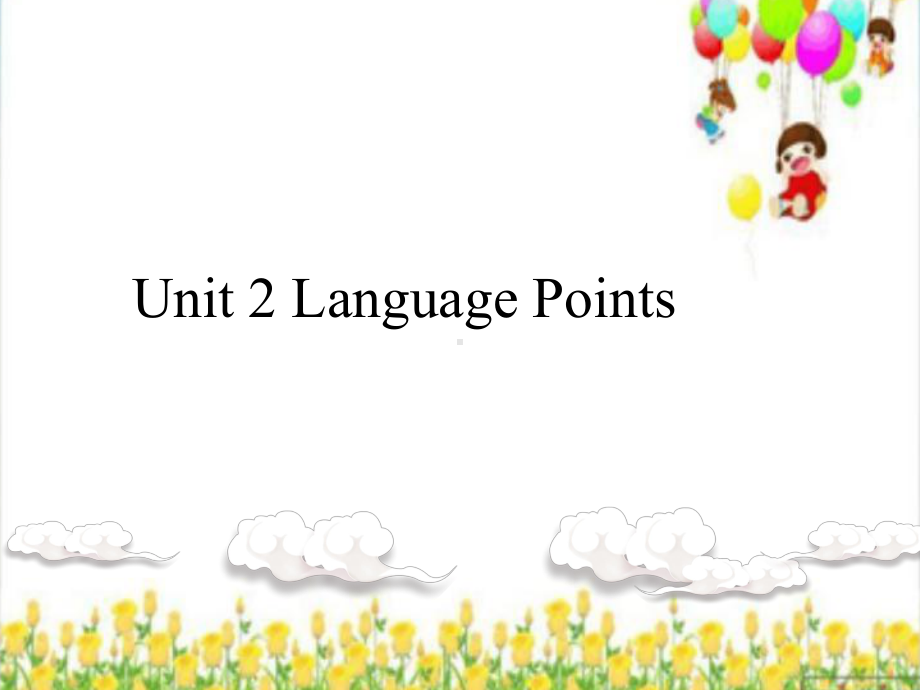 （2019版）新人教版高中英语必修第三册Unit2 Language points ppt课件.pptx_第1页