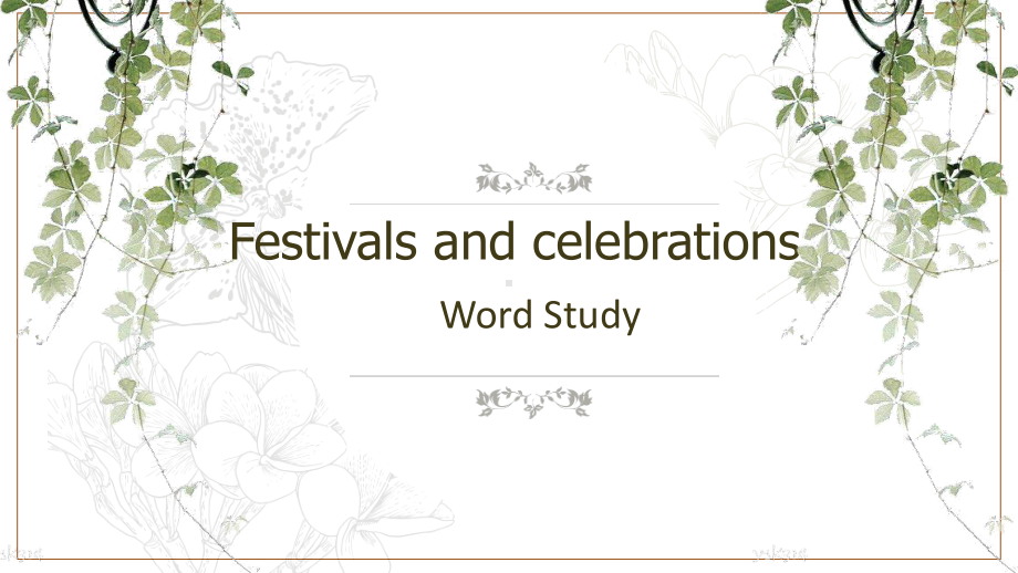 （2019版）新人教版高中英语必修第三册Unit 1 Festivals and Celebrations Word Study ppt课件.pptx_第1页