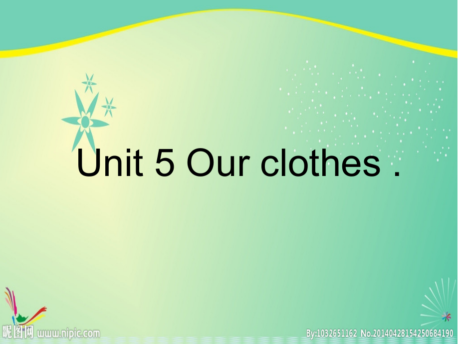 （广东）粤人版四年级下册-Unit 5 Our Clothes-Lesson 1-ppt课件-(含教案)-公开课-(编号：10e7a).zip