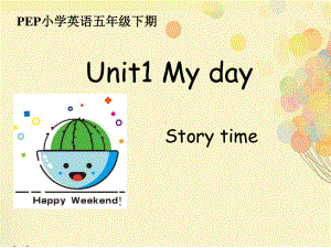 五年级英语下册课件-Unit 1 My day PartC-Story time人教PEP版.pptx