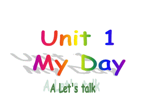 五年级英语下册课件-Unit 1 My day PartA Let's talk人教PEP版.ppt