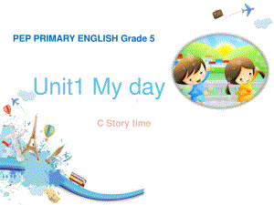 五年级英语下册课件-Unit 1 My day PartC-story time人教PEP版.pptx