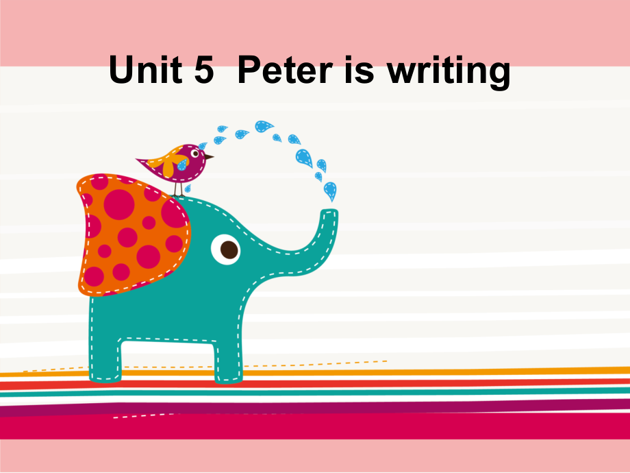 湘少版四年级下册-Unit 5 Peter is writing.-ppt课件-(含教案+视频)-公开课-(编号：f0226).zip