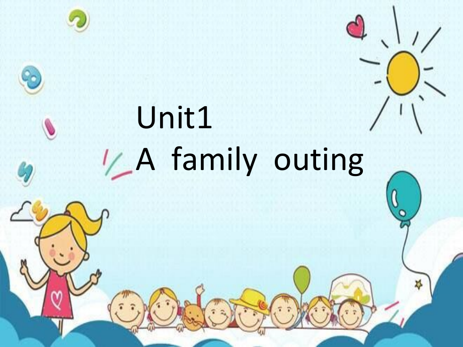 湘少版六年级下册-Unit 1 A family outing.-ppt课件-(含素材)--(编号：40069).zip