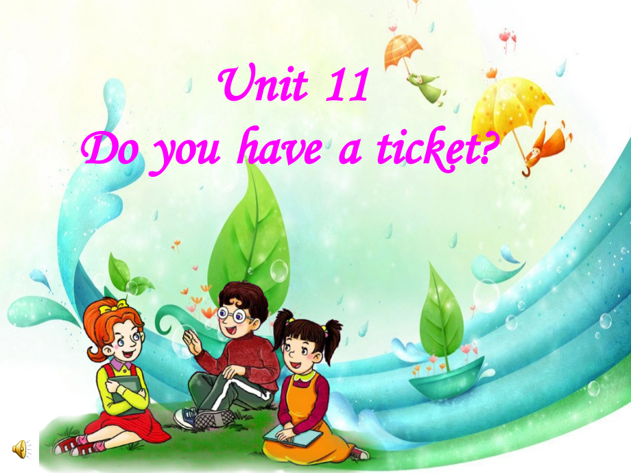 湘少版四年级下册-Unit 11 Do you have a ticket -ppt课件-(含教案+视频+音频+素材)--(编号：a00ba).zip