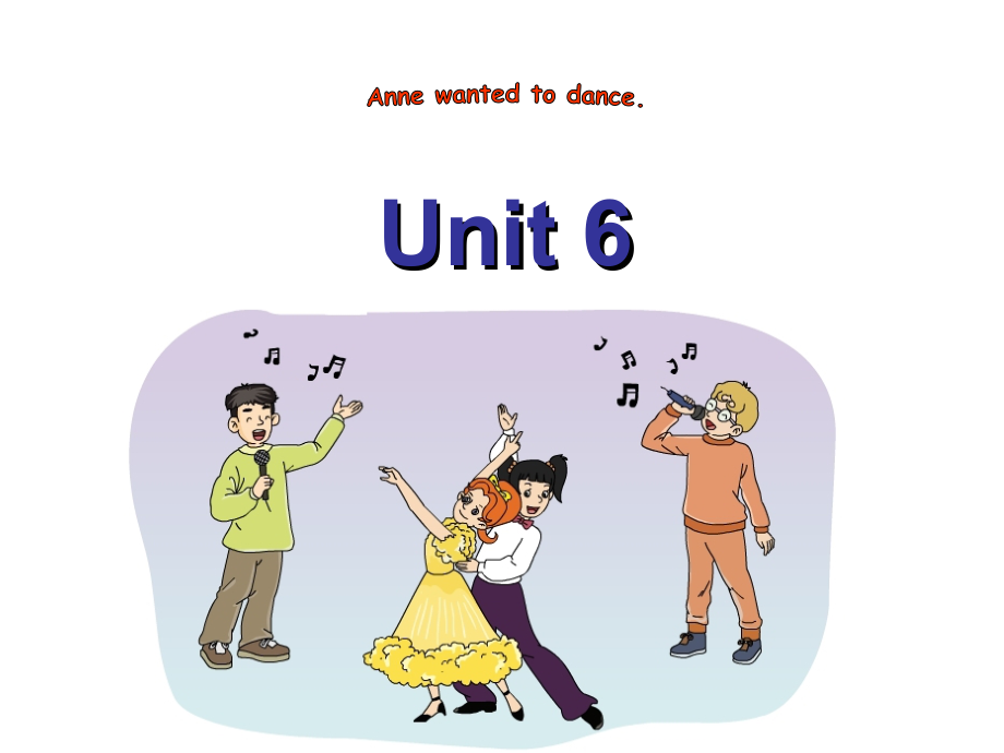 湘少版六年级下册-Unit 6 Anne wanted to dance.-ppt课件-(含教案+视频)--(编号：d0203).zip