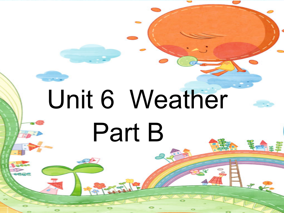 闽教版四年级下册下Unit 6 Weather-Part B-ppt课件-(含教案+视频+音频+素材)(编号：300f4).zip