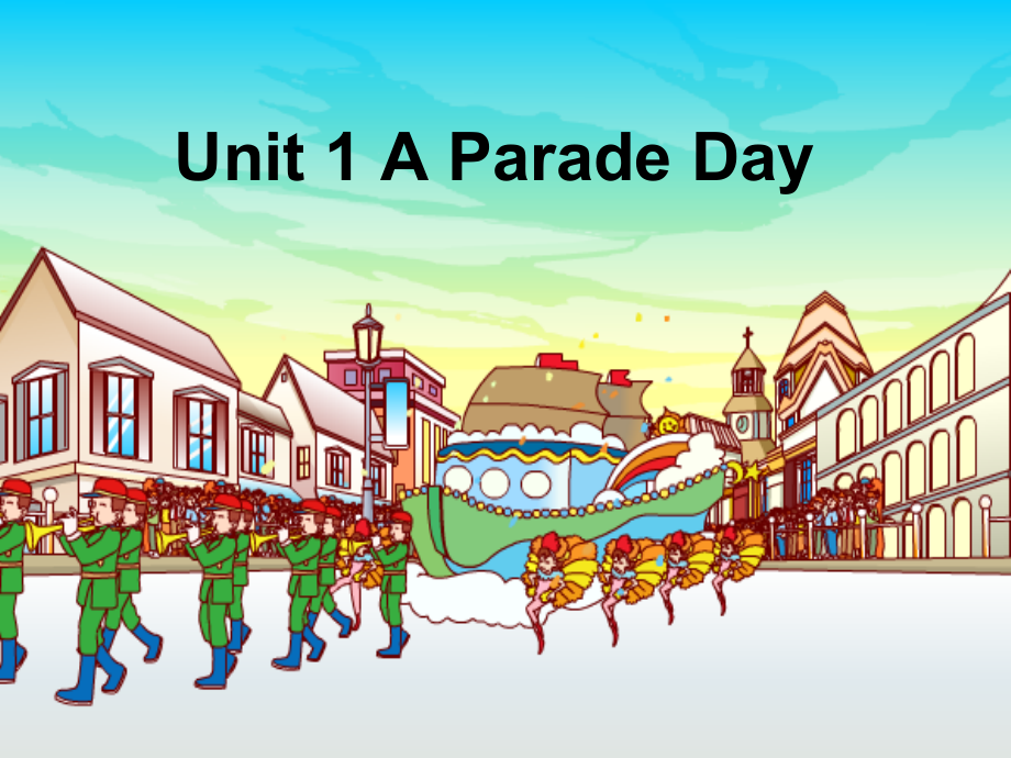 （广东）粤人版六年级下册-Unit 1 A Parade Day-Lesson 2-ppt课件-(含教案)--(编号：e0821).zip