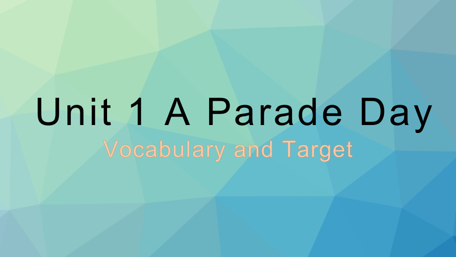 （广东）粤人版六年级下册-Unit 1 A Parade Day-Lesson 1-ppt课件-(含教案+视频+音频)--(编号：f0056).zip