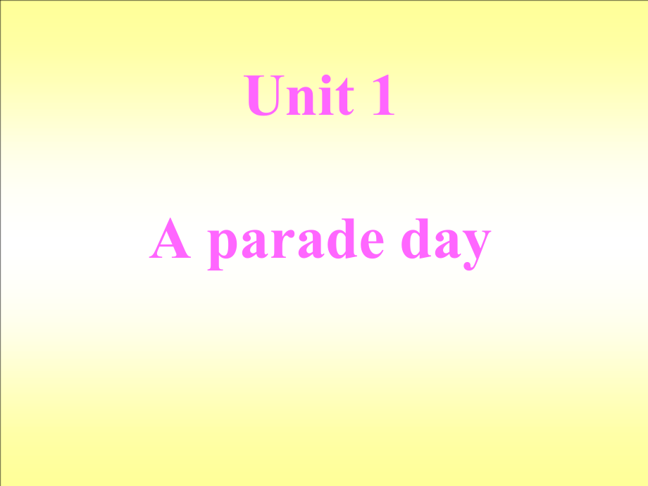 （广东）粤人版六年级下册-Unit 1 A Parade Day-Lesson 4-ppt课件-(含教案)--(编号：d002a).zip