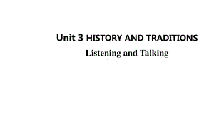 （新教材）人教版(2019) 高一英语 必修第二册Unit 4 History and Traditions－Period 5 Listening and Talking 课件.pptx