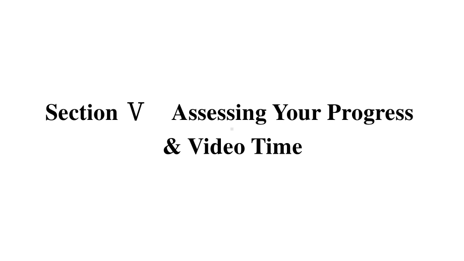 Unit 4 Section Ⅴ　Assessing Your Progress & Video Time （新教材）人教版（2019）必修第二册课件.pptx_第2页