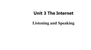 （新教材）人教版(2019) 高一英语 必修第二册Unit 3 The Internet-Period 1 Listening and Speaking 课件.pptx